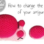 How to change the size of your Amigurumis