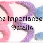 The Importance of Details
